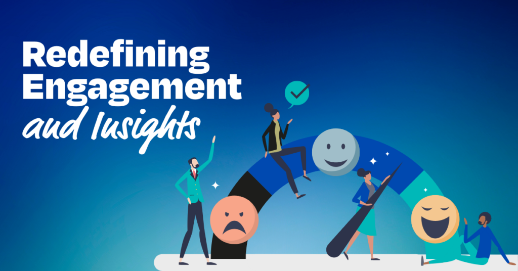 Redefining Engagement and Insights