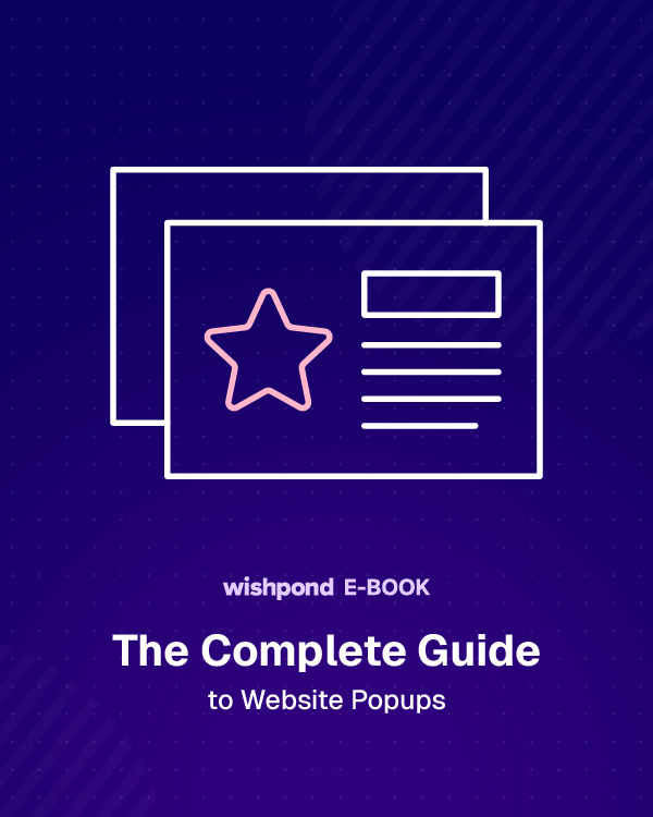 The Complete Guide to Website Popups