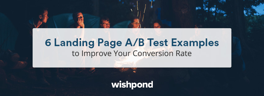 6 Landing Page A/B Test Examples To Improve Your Conversion Rate