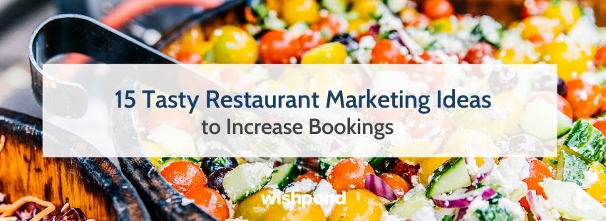 15 Tasty Restaurant Marketing Ideas to Increase Bookings