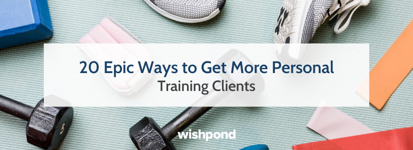 20-epic-ways-to-get-more-personal-training-clients-laptrinhx