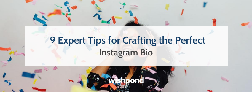 9 Expert Tips for Crafting the Perfect Instagram Bio